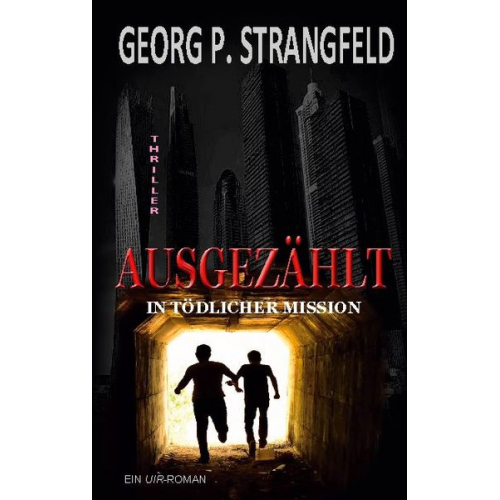 Georg P. Strangfeld - AUSGEZÄHLT - In tödlicher Mission