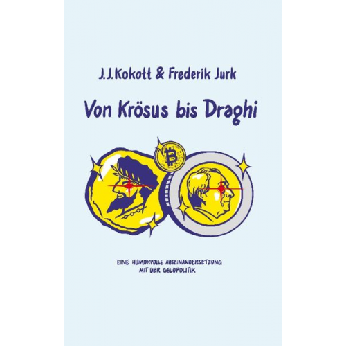 J. J. Kokott Frederik Jurk - Von Krösus bis Draghi