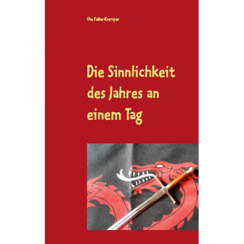 Ute Falke-Kremper - Die Sinnlichkeit des Jahres an einem Tag