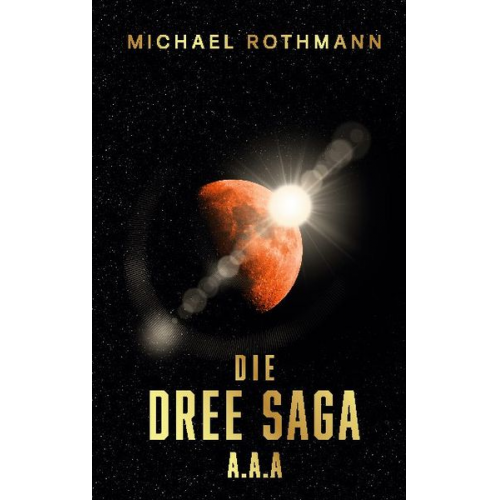 Michael Rothmann - Die DREE Saga