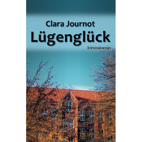 Clara Journot - Lügenglück