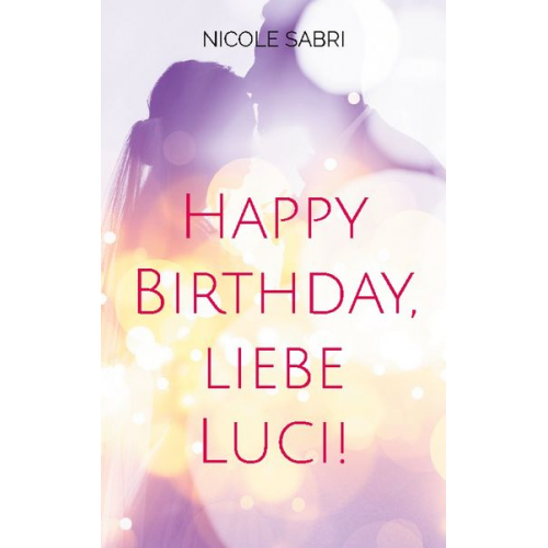 Nicole Sabri - Happy Birthday, liebe Luci!