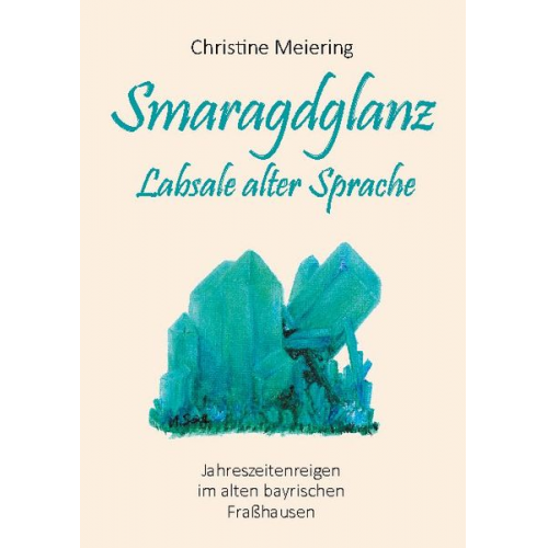 Christine Meiering - Smaragdglanz Labsale alter Sprache