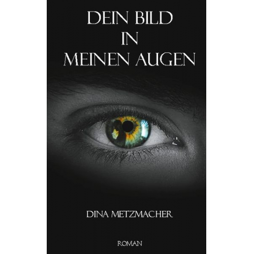 Dina Metzmacher - Dein Bild in Meinen Augen