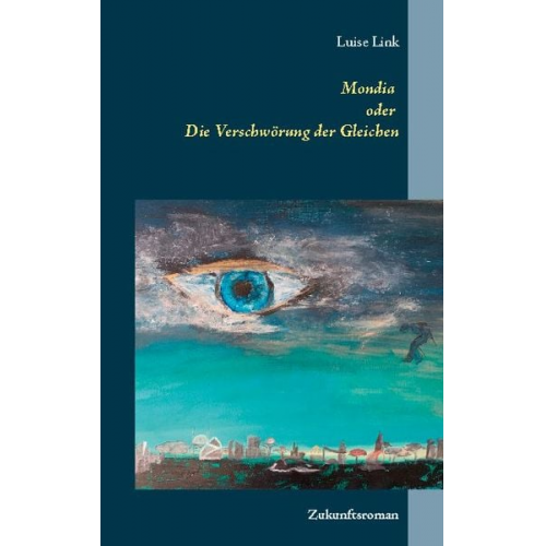 Luise Link - Mondia oder Die Verschwörung der Gleichen