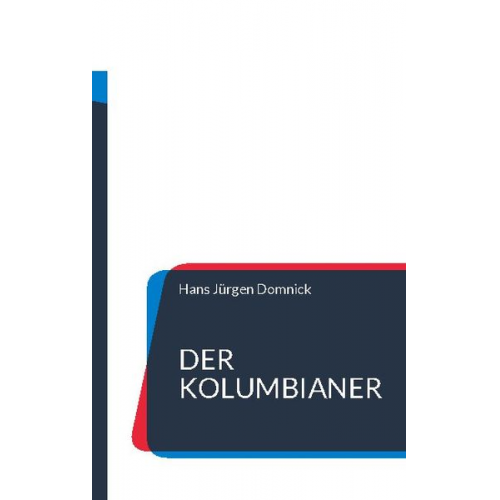 Hans Jürgen Domnick - Der Kolumbianer