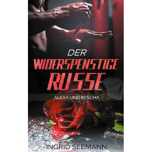 Ingrid Seemann - Der widerspenstige Russe