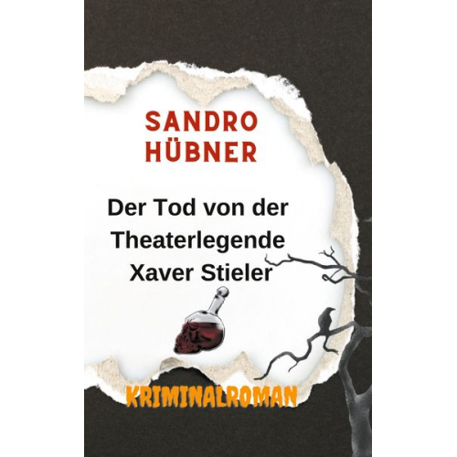 Sandro Hübner - Der Tod von der Theaterlegende Xaver Stieler