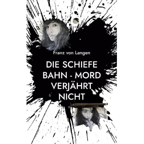 Franz Langen - Die schiefe Bahn - Mord verjährt nicht