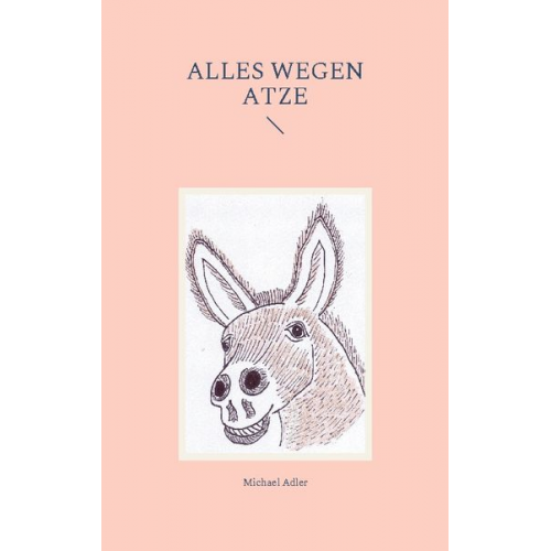 Michael Adler - Alles wegen Atze