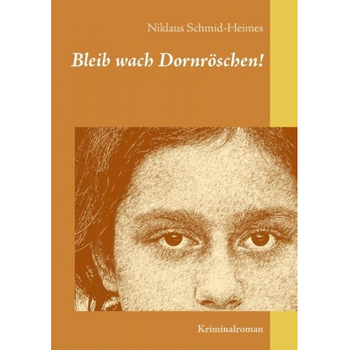 Niklaus Schmid-Heimes - Bleib wach Dornröschen!