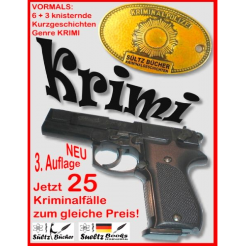 Renate Sültz Uwe H. Sültz - 6+3 knisternde Kurzgeschichten - Genre Krimi - 3 Krimis als Zugabe