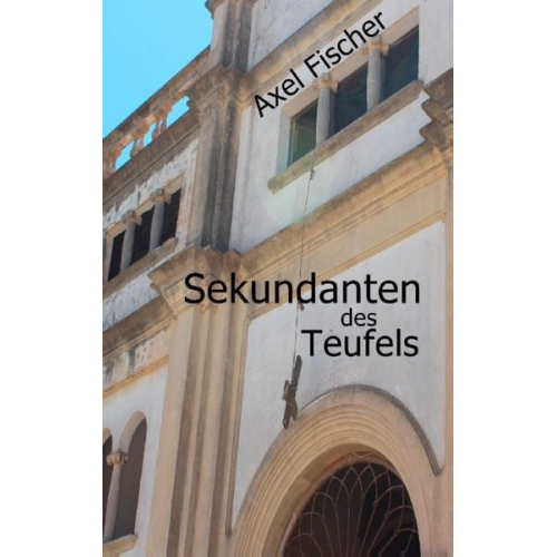 Axel Fischer - Sekundanten des Teufels