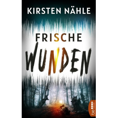 Kirsten Nähle - Frische Wunden