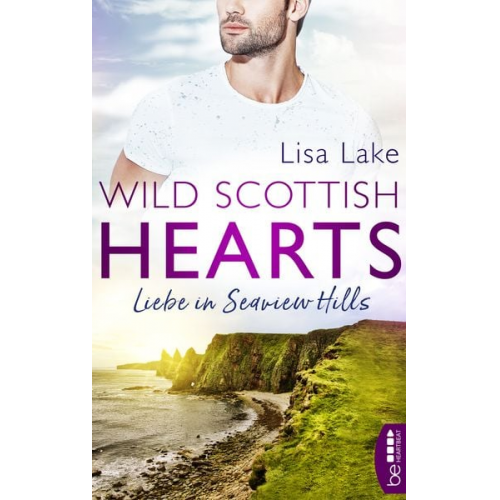 Lisa Lake - Wild Scottish Hearts – Liebe in Seaview Hills