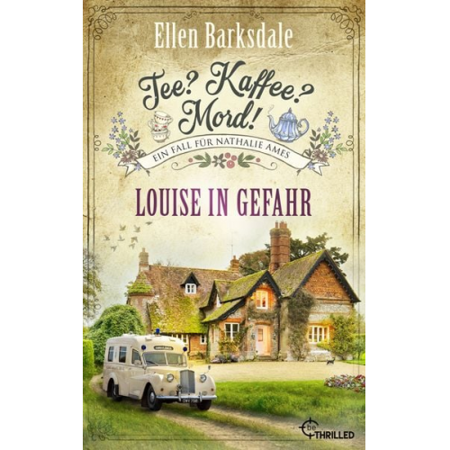 Ellen Barksdale - Tee? Kaffee? Mord! Louise in Gefahr