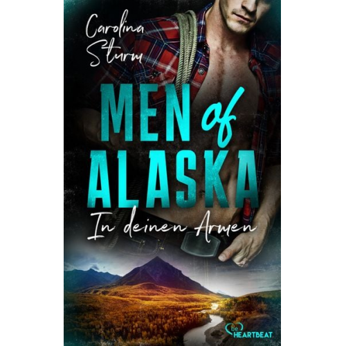 Carolina Sturm - Men of Alaska - In deinen Armen