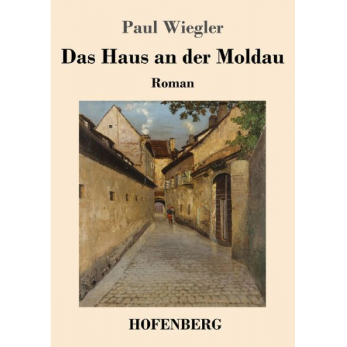 Paul Wiegler - Das Haus an der Moldau