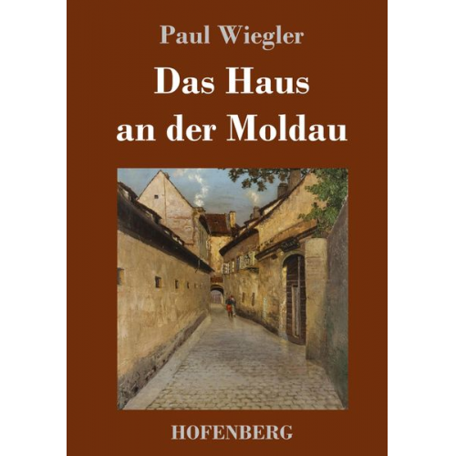 Paul Wiegler - Das Haus an der Moldau