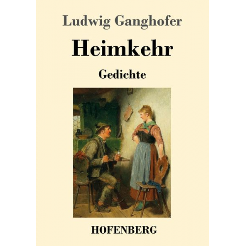 Ludwig Ganghofer - Heimkehr