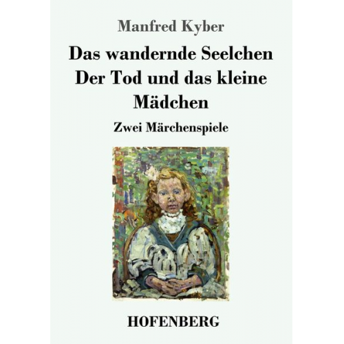 Manfred Kyber - Das wandernde Seelchen / Der Tod und das kleine Mädchen