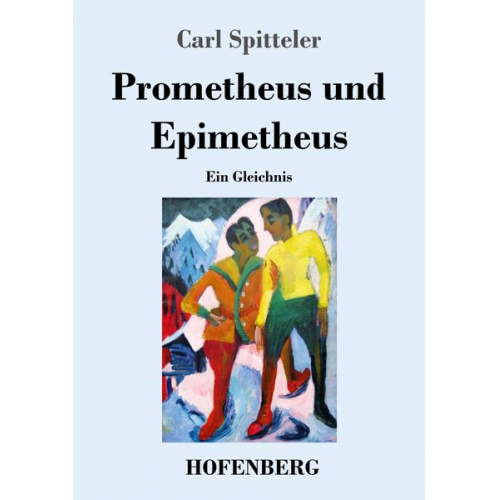 Carl Spitteler - Prometheus und Epimetheus