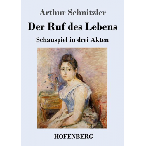 Arthur Schnitzler - Der Ruf des Lebens