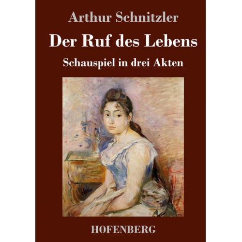 Arthur Schnitzler - Der Ruf des Lebens