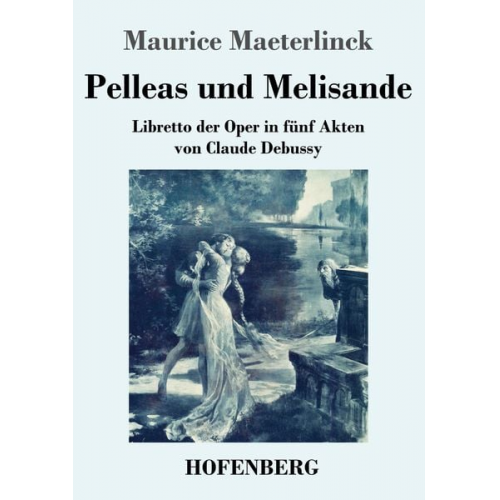 Maurice Maeterlinck - Pelleas und Melisande