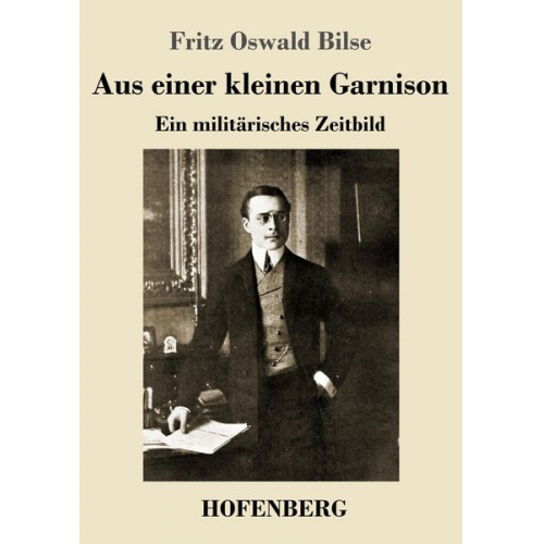 Fritz Oswald Bilse - Aus einer kleinen Garnison