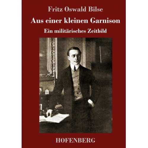 Fritz Oswald Bilse - Aus einer kleinen Garnison