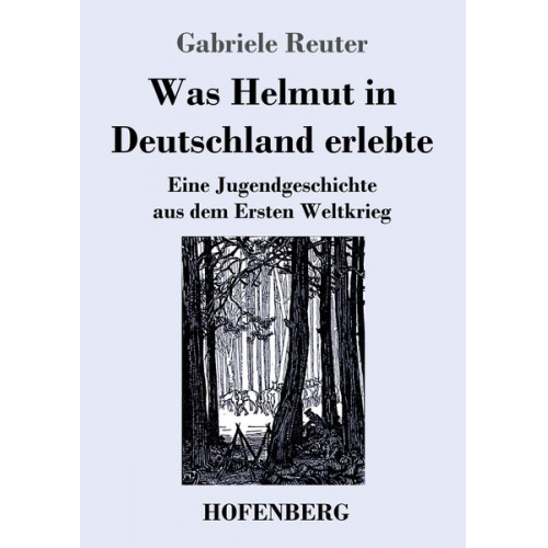 Gabriele Reuter - Was Helmut in Deutschland erlebte