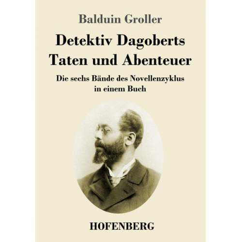 Balduin Groller - Detektiv Dagoberts Taten und Abenteuer