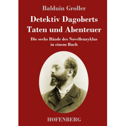 Balduin Groller - Detektiv Dagoberts Taten und Abenteuer