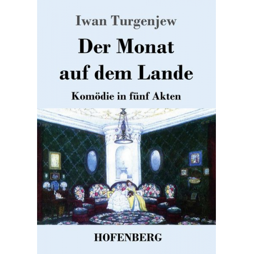 Iwan Turgenjew - Der Monat auf dem Lande