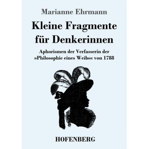 Marianne Ehrmann - Kleine Fragmente für Denkerinnen