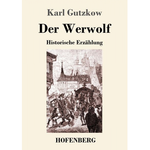 Karl Gutzkow - Der Werwolf