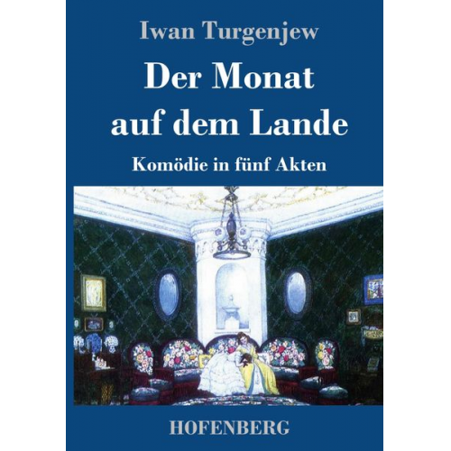 Iwan Turgenjew - Der Monat auf dem Lande