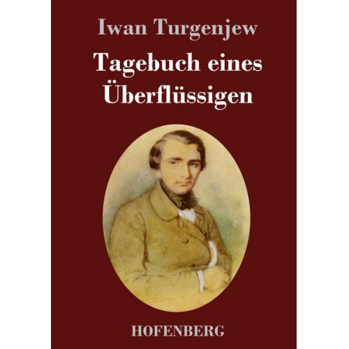 Iwan Turgenjew - Tagebuch eines Überflüssigen