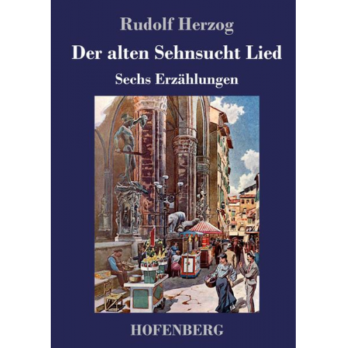 Rudolf Herzog - Der alten Sehnsucht Lied