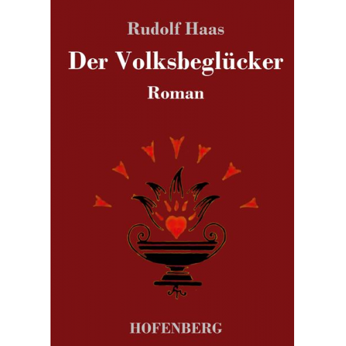 Rudolf Haas - Der Volksbeglücker