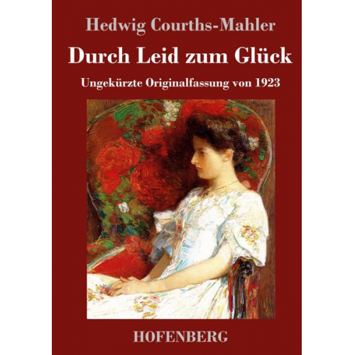 Hedwig Courths-Mahler - Durch Leid zum Glück