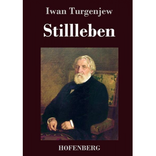 Iwan Turgenjew - Stillleben