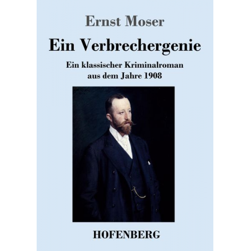 Ernst Moser - Ein Verbrechergenie