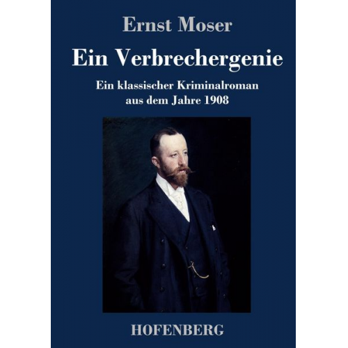 Ernst Moser - Ein Verbrechergenie