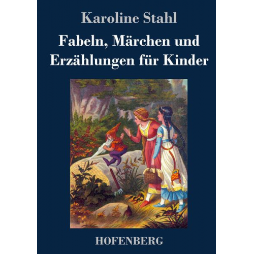 Karoline Stahl - Fabeln, Märchen und Erzählungen für Kinder