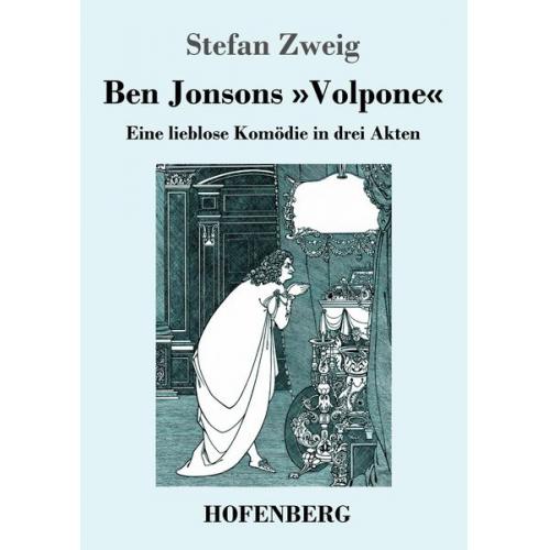 Stefan Zweig - Ben Jonsons »Volpone«