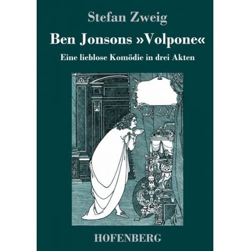 Stefan Zweig - Ben Jonsons »Volpone«