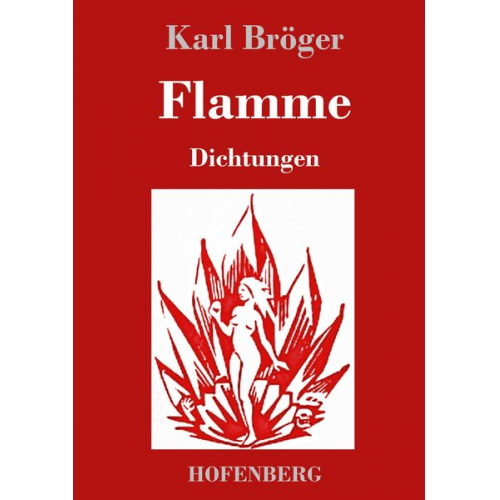 Karl Bröger - Flamme