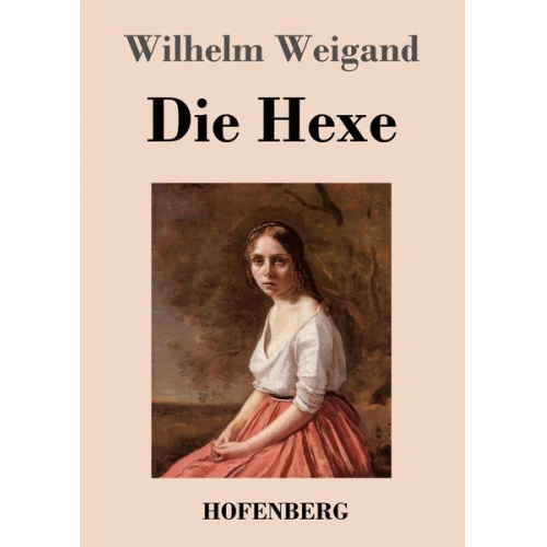 Wilhelm Weigand - Die Hexe